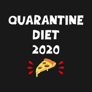 Quarantine diet 2020. Funny quote. Funny gifts. Yummy cheese pizza slice cartoon. Powered by pizza. T-Shirt