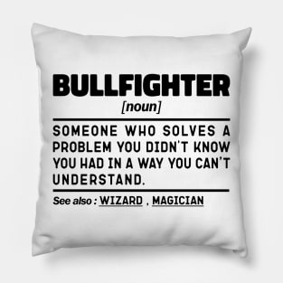 Bullfighter Noun Definition Sarcastic Design Funny Bullfighter Sayings Pillow