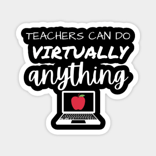 Teachers Can Do Virtually Anything Magnet