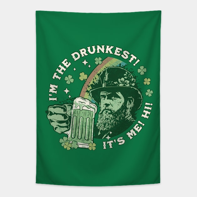 It's Me! Hi! I'm The Drunkest! It's Me! St Patricks Day St Paddys Day Tapestry by DivShot 