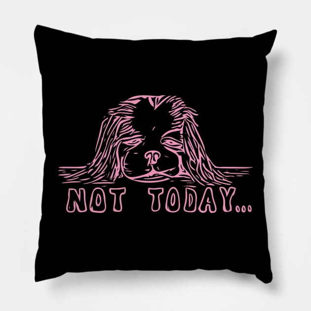 Not Today Cavalier King Charles Spaniel Dog Pillow by EchoArc