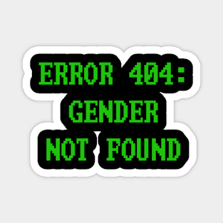 Gender Not Found Magnet