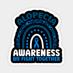 Alopecia Awareness We Fight Together Rainbow Magnet