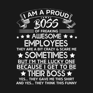 Cute I Am A Proud Boss Of Freaking Awesome Employees Boss T-Shirt