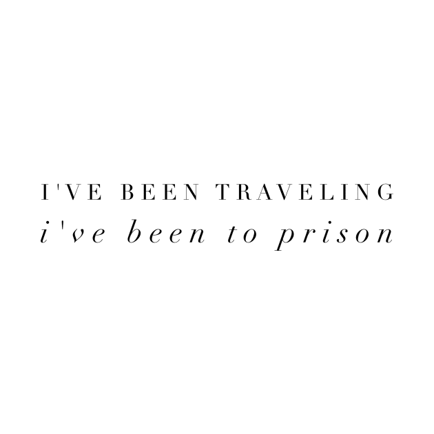 I've been traveling  I've been to prison by mivpiv