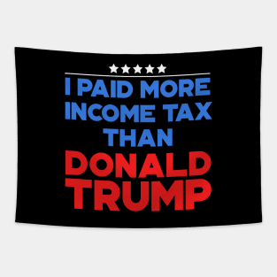 Funny I Paid More Tax Than Donald Trump Typography Tapestry