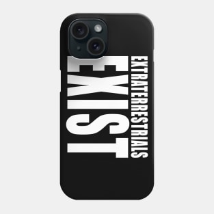 extraterrestrials exist Phone Case