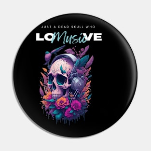 Just a dead skull who love music funny music graphic design Pin