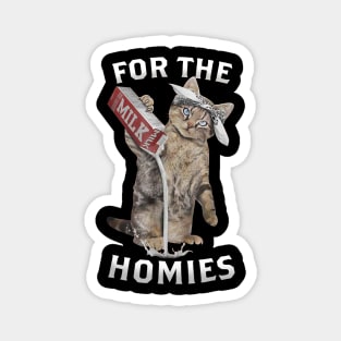 Funny Cat Drop milk for the Homies Magnet