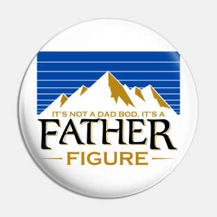 It's not a dad bod It's a father Figure funny father Pin