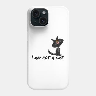 I am not a cat Phone Case