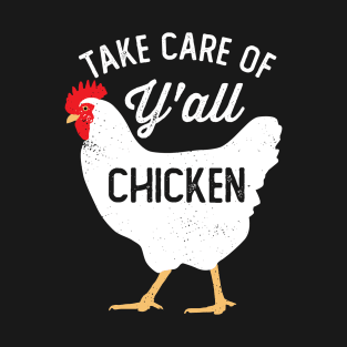 Take Care of Y'all Chicken T-Shirt