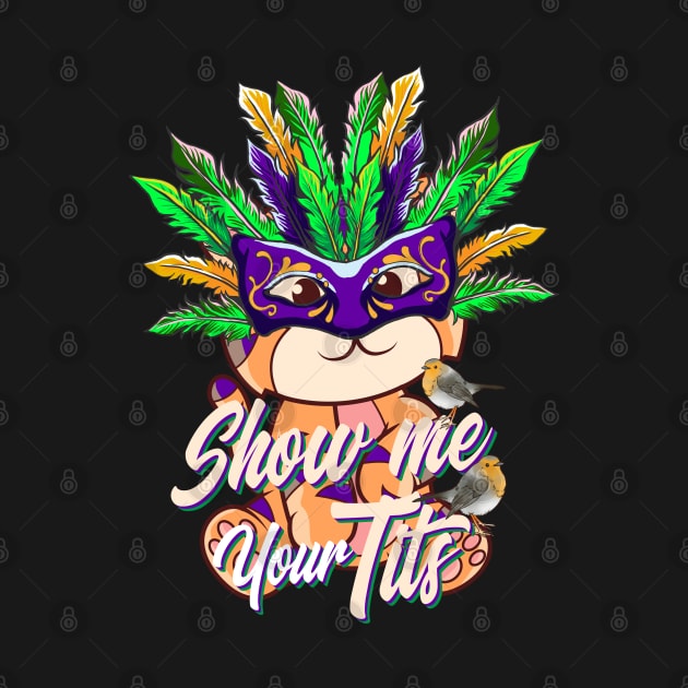 Mardi Gras 2022 with Cute Tiger Show Me Your Tits Funny by alcoshirts