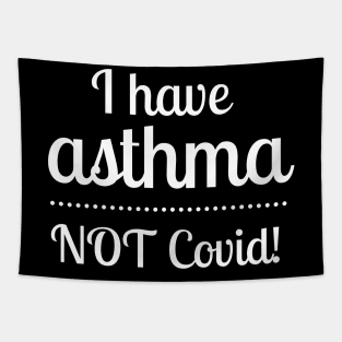 I Have Asthma NOT Covid Tapestry