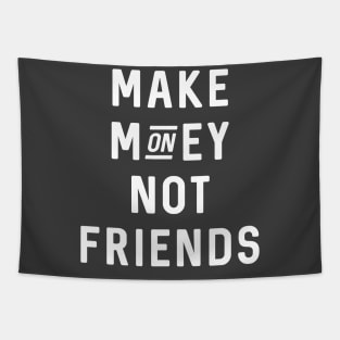 Make Money Not Friends Tapestry