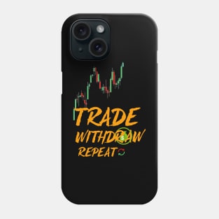 Trade Withdraw Repeat Phone Case