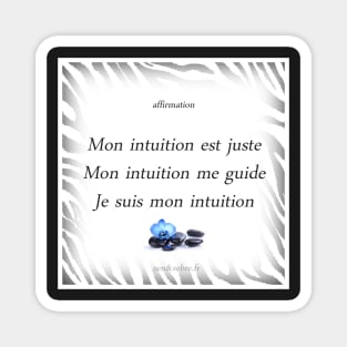 Positive affirmation “My intuition is right, My intuition guides me, I follow my intuition” Magnet