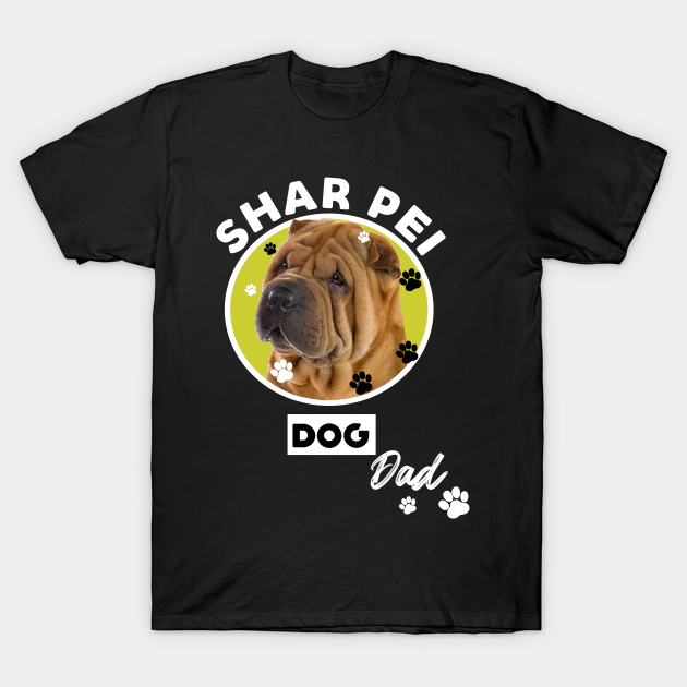 Discover Sharpei Dog Dad - Dog - T-Shirt