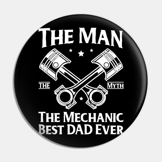 The Man The Myth The Mechanic, Best Dad Ever! Pin by ArtOnly