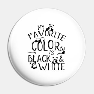 My Favorite Color Is Black & White Cute Kawaii Panda Pin