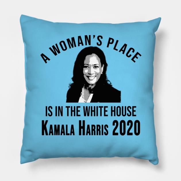 Kamala Harris A Womans Place is in the White House Pillow by Scarebaby