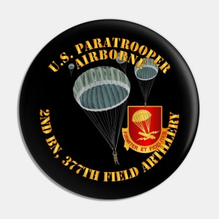 US Paratrooper - 2nd Bn 377th Field Artillery DUI Pin