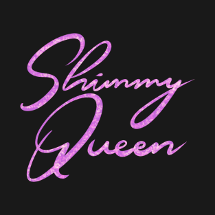 Shimmy Queen Sparkly Pink T-Shirt