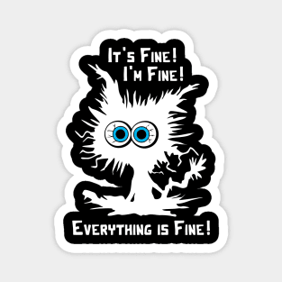 It's Fine I'm Fine Everything Is Fine - Funny Black Cat Magnet