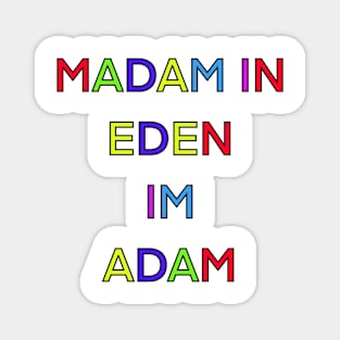 MADAM IN EDEN IM ADAM PALINDROME Magnet