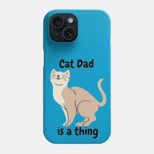 Cat Dad is a thing Phone Case