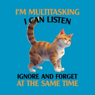 I’m Multitasking I Can Listen T-Shirt