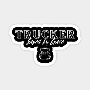 Trucker Saved by Grace Magnet