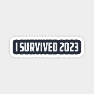 I Survived 2023 Magnet