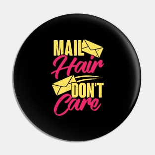 Mail Hair Don't Care Postal Worker Postwoman Gift Pin
