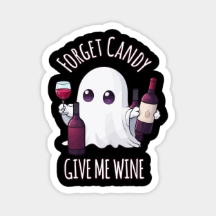 Forget Candy Give Me Wine, Halloween Wine Lover Magnet