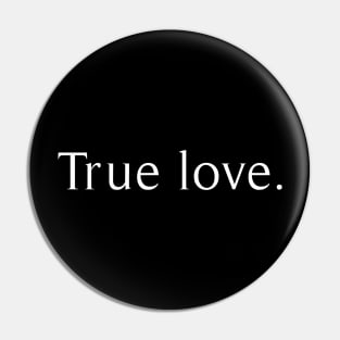 true love Pin