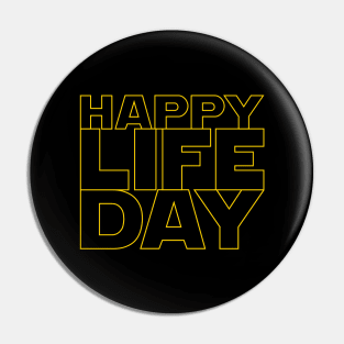 Happy Life Day! (stacked version) Pin