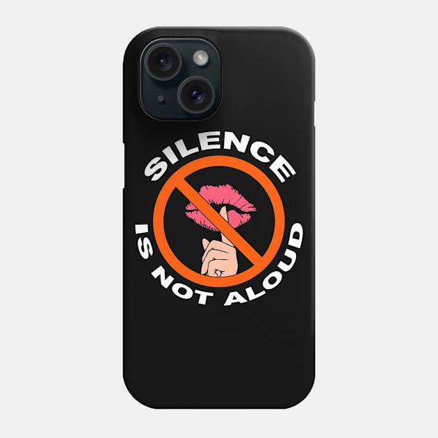 Silence Is Not Aloud Phone Case by RadicalDesigns