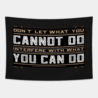 you cannot do interfere with what you can do Inspirational Motivational Quote Design Tapestry