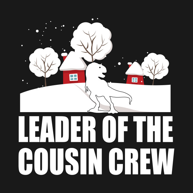 Discover Leader Of The Cousin Crew Christmas Snowfall Dinosaur Gift - Gift - T-Shirt