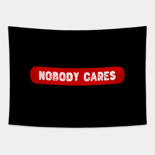 Nobody Cares, Red Label Tapestry