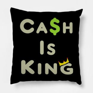 Cash Is King Pillow