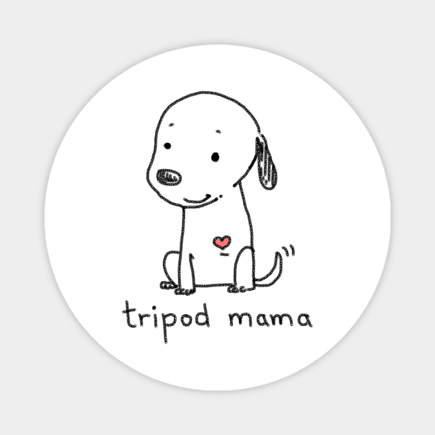 Tripod Dog, Dog Mom, Cute Cartoon Dog, Three Legged Dog - Tripod Dog - Magnet | TeePublic Tripod Dog, Dog Mom, Cute Cartoon Dog, Three Legged Dog - Tripod Dog - Magnet | TeePublic