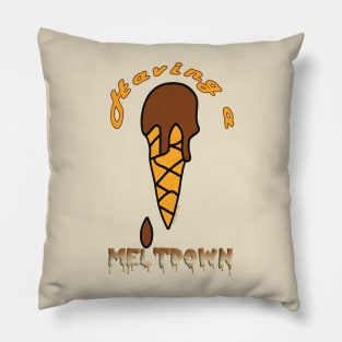 Have a Meltdown Pillow