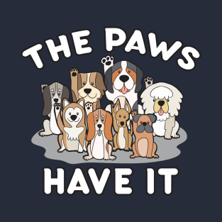 The Paws Have It Dog T-Shirt