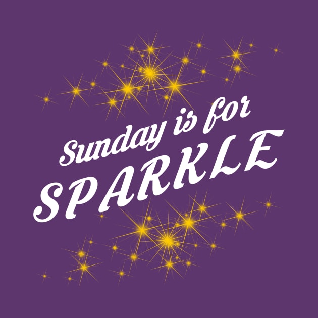 Sunday is for Sparkle by wwcorecrew