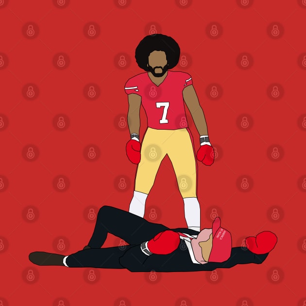 Colin Kaepernick Knocks Out Donald Trump by rattraptees