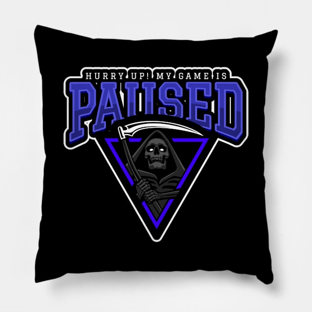 Hurry Up! My Game Is Paused Pillow by poc98