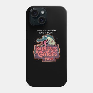 Bath Salts and Gators Tour Phone Case