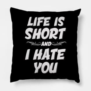 Life is short Pillow